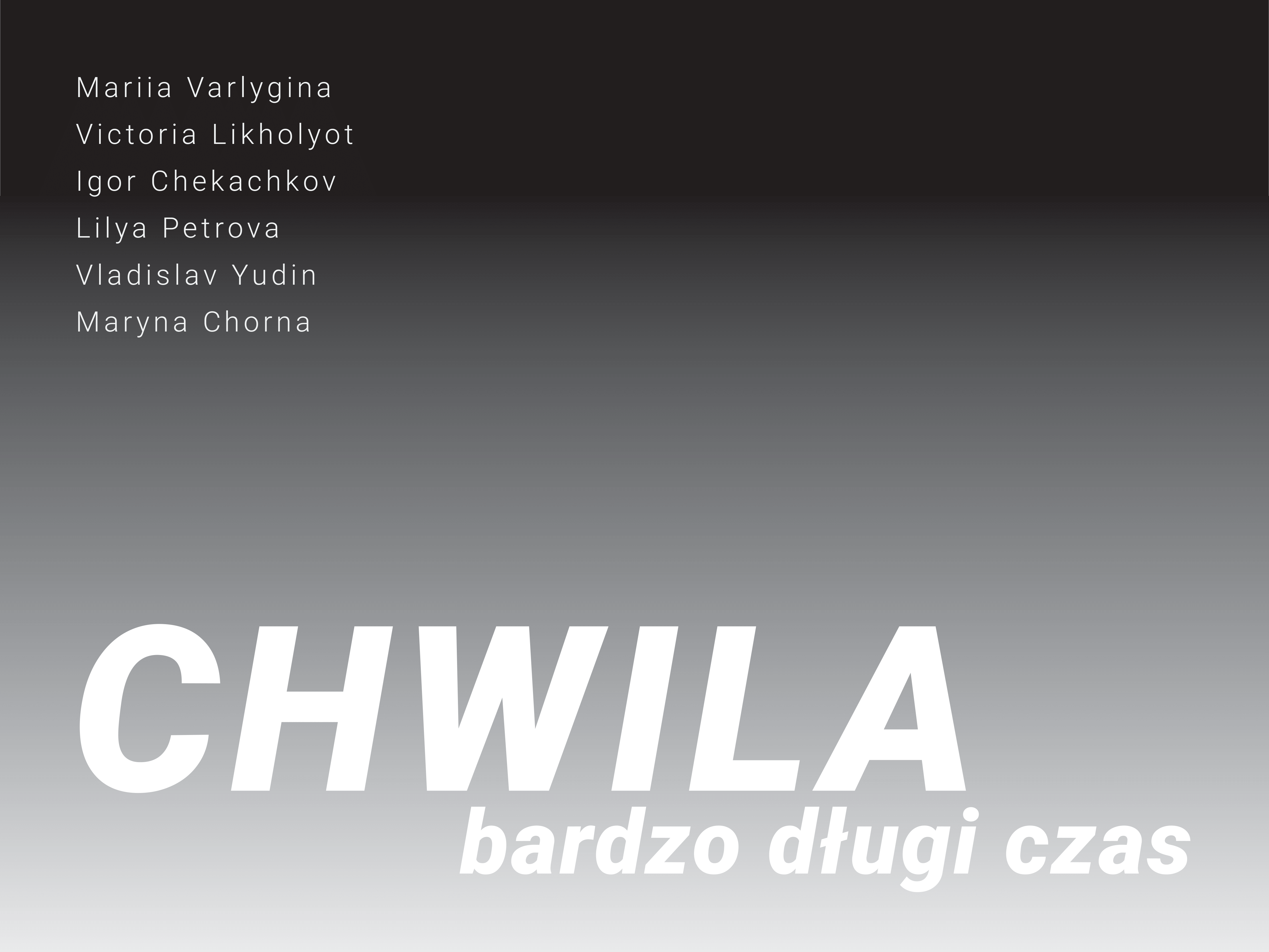 plakat promocyjny: napis CHWILA. Bardzo długi czas na szaro-białym tle