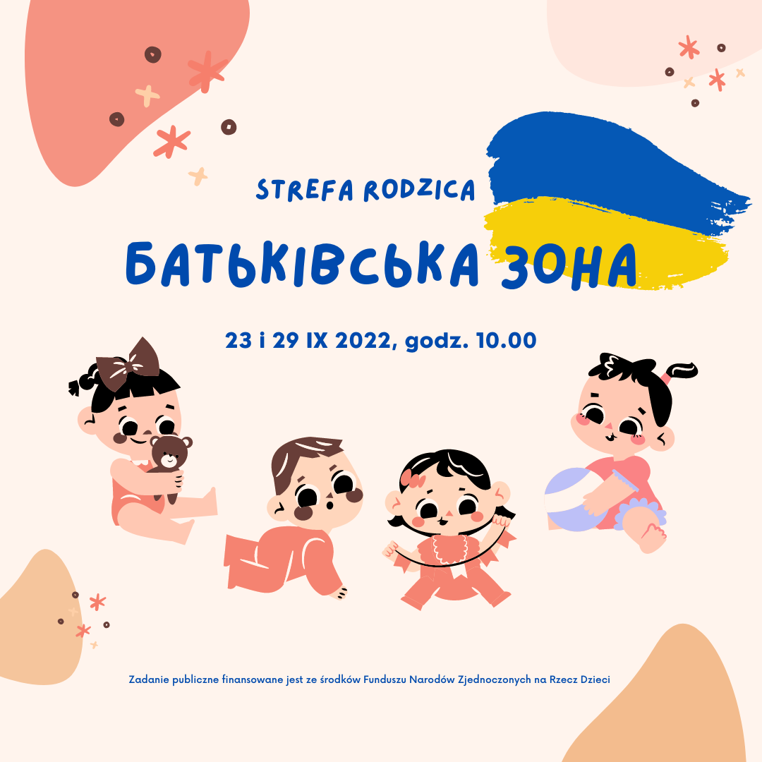 БАТЬКІВСЬКА ЗОНА - zajęcia dla rodziców z dziećmi do lat 3 w języku ukraińskim