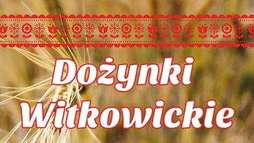 Dożynki Witkowickie - Dzień Seniora - Święto Miodu