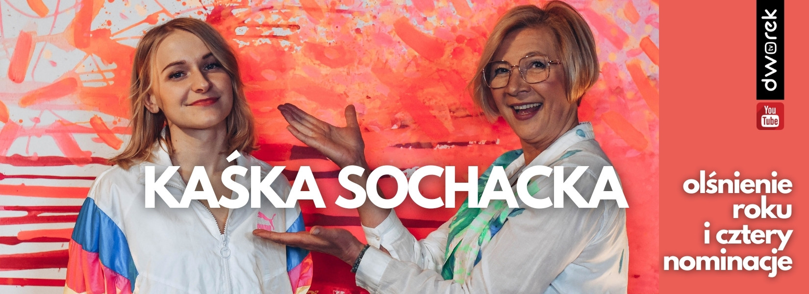 Kaśka Sochacka | Dworek TV