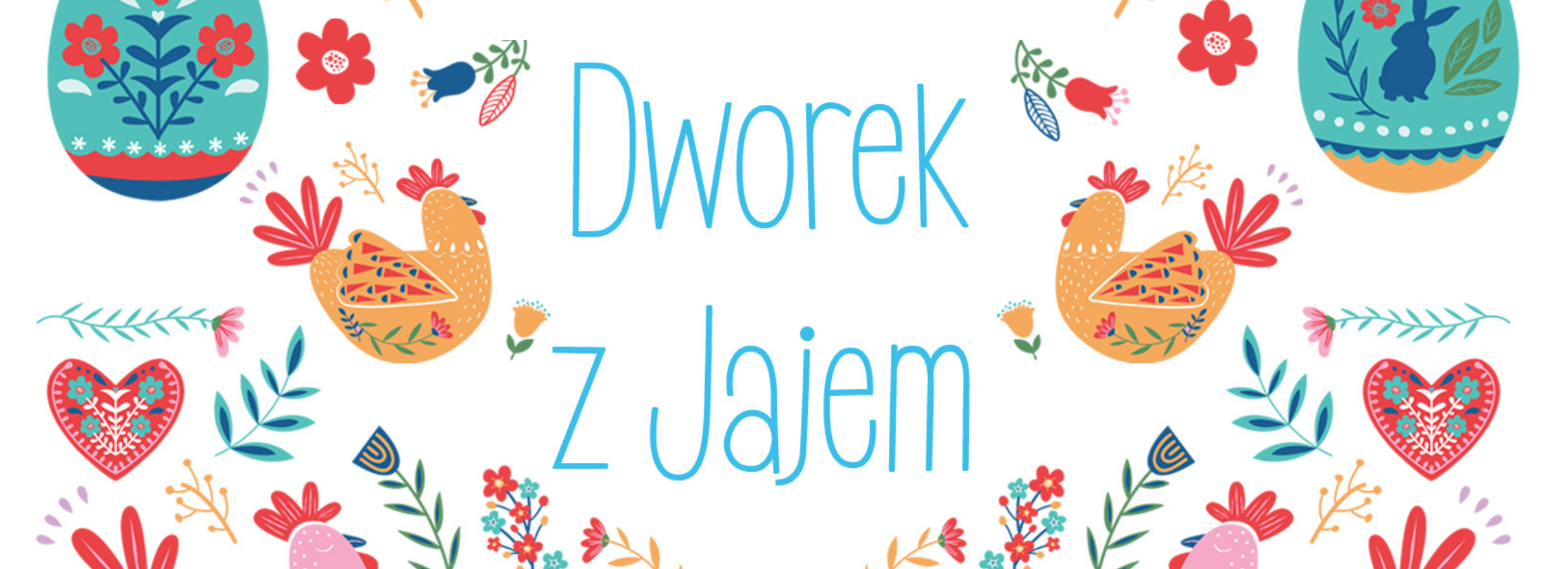 Kiermasz wielkanocny „Dworek z Jajem”