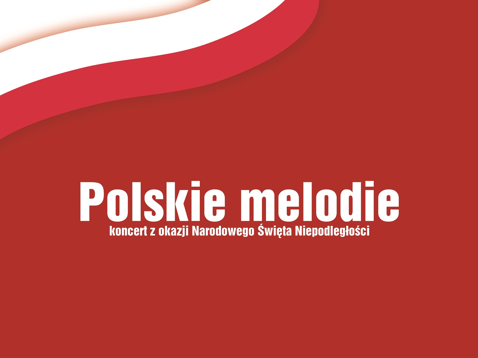 Koncert Polskie Melodie | Narodowe Święto Niepodległości