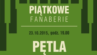 Piątkowe fanaberie - Pętla