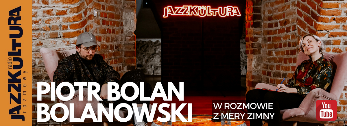 Piotr „Bolan” Bolanowski | Rozmowy JAZZKULTURy