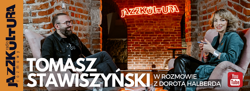 Tomasz Stawiszyński | Rozmowy JAZZKULTURy