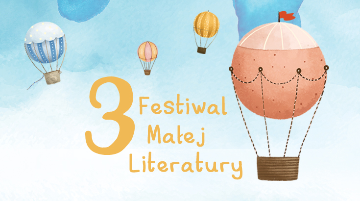 Grafika promująca Festiwal Małej Literatury - niebo z latającymi balonami w różnych kolorach, obok napis 3 Festiwal Małej Literatury