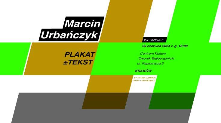 Plakat zapowiadający wystawę plakatu Marcina Urbańczyka. Grafika w kolorach zieleni, bieli, czerni i brązu.
