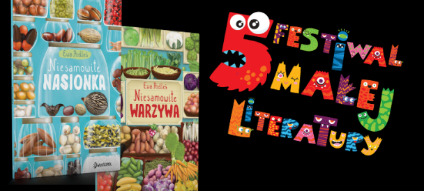 Po prawej stronie grafiki logo 5 edycji Festiwalu Małej Literatury a po lewej okładki książek niesamowite warzywa i niesamowite nasionka.