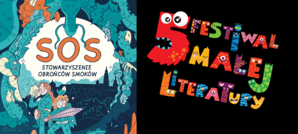 Po prawej stronie grafiki logo 5 edycji Festiwalu Małej Literatury a po lewej okładka książki SOS. Stowarzyszenie obrońców smoków