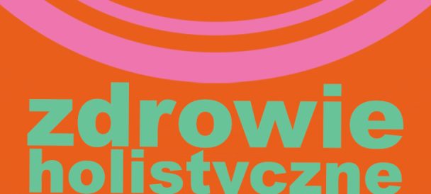 Na pomarańczowym tle zielony napis Zdrowie Holistyczne