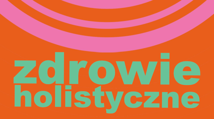 Na pomarańczowym tle zielony napis Zdrowie Holistyczne