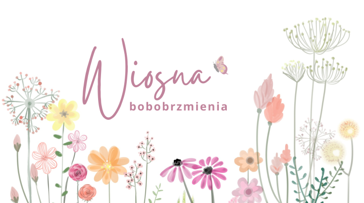 Na białym tle polne kwiatki i różowy napis wiosna bobobrzmienia